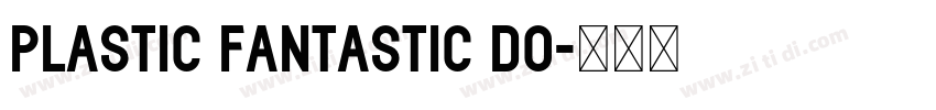Plastic Fantastic Do字体转换